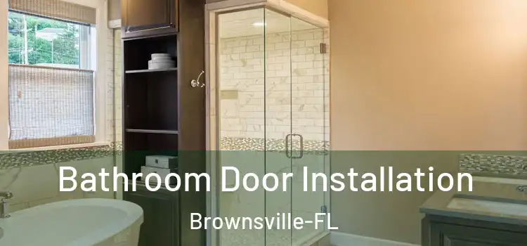  Bathroom Door Installation Brownsville-FL