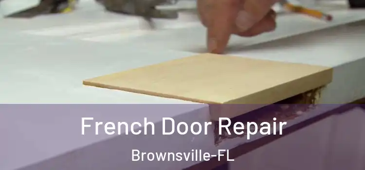  French Door Repair Brownsville-FL