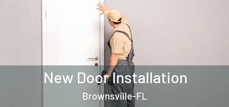 New Door Installation Brownsville-FL