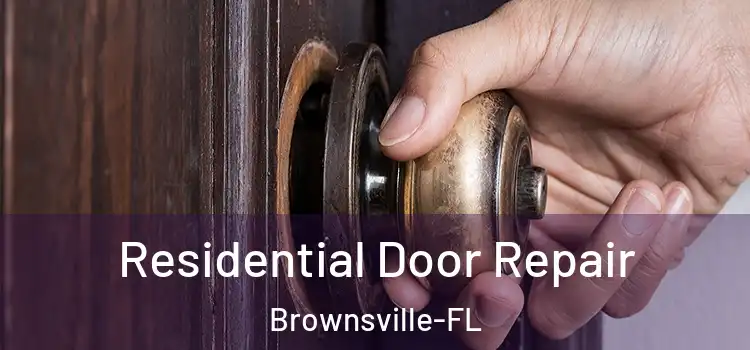  Residential Door Repair Brownsville-FL